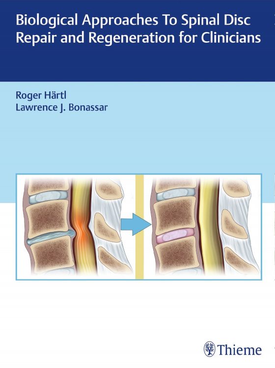 Biological Approaches to Spinal Disc Repair and Regeneration for Clinicians Original PDF