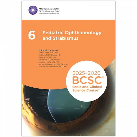 2025-2026 Basic and Clinical Science Course, Section 06 Pediatric Ophthalmology and Strabismus Original PDF